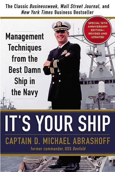 mike-abraschoff-book-its-your-ship It's Your Ship: Management Techniques from the Best Damn Ship in the Navy by Mike Abrashoff