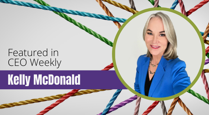 Kelly McDonald featured in CEO Weekly