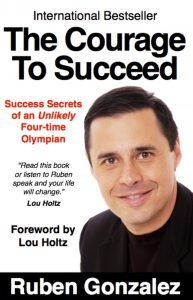 The Courage to Succeed by Ruben Gonzalez The Courage to Succeed by Ruben Gonzalez
