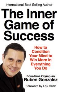The Inner Game of Success by Ruben Gonzalez The Inner Game of Success by Ruben Gonzalez